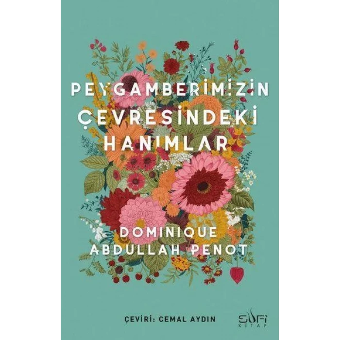 PEYGAMBERİMİZİN ÇEVRESİNDEKİ HANIMLAR - SUFİ