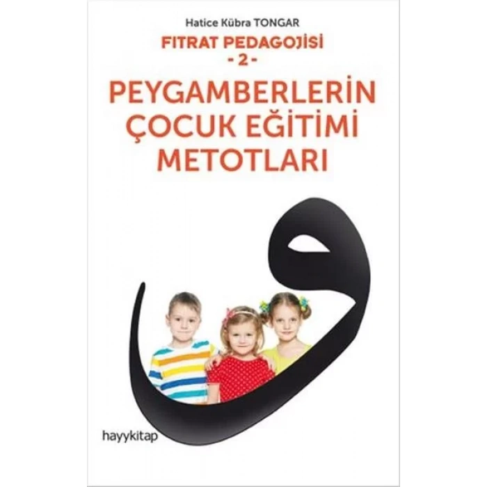 PEYGAMBERLERİN ÇOCUK EĞİTİMİ METOTLARI - HAYY