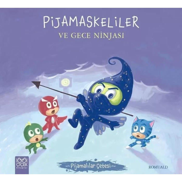 PİJAMASKELİLER VE GECE NİNJASI - 1001 ÇİÇEK