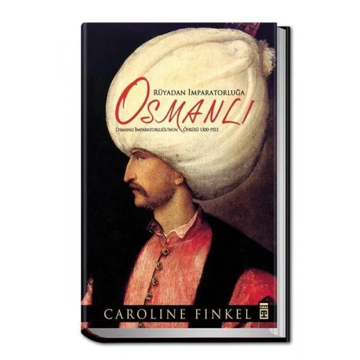 RÜYADAN İMPARATORLUĞA OSMANLI - TİMAŞ