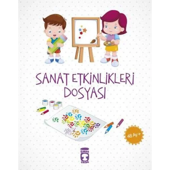 SANAT ETKİNLİKLERİ DOSYASI 48 AY+ - TİMAŞ
