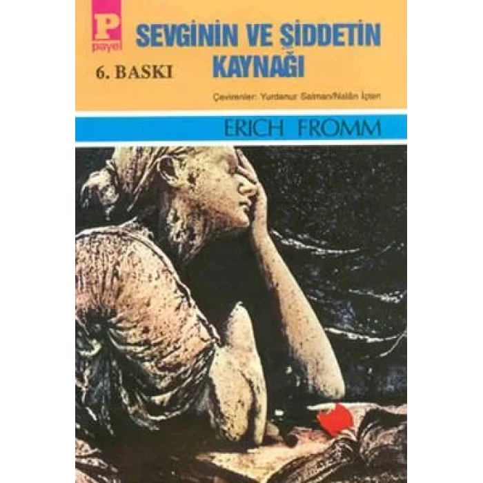 SEVGİNİN VE ŞİDDETİN KAYNAĞI - PAYEL