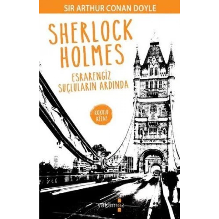 SHERLOCK HOLMES ESRARENGİZ SUÇLULARIN ARDI-YAKAMOZ