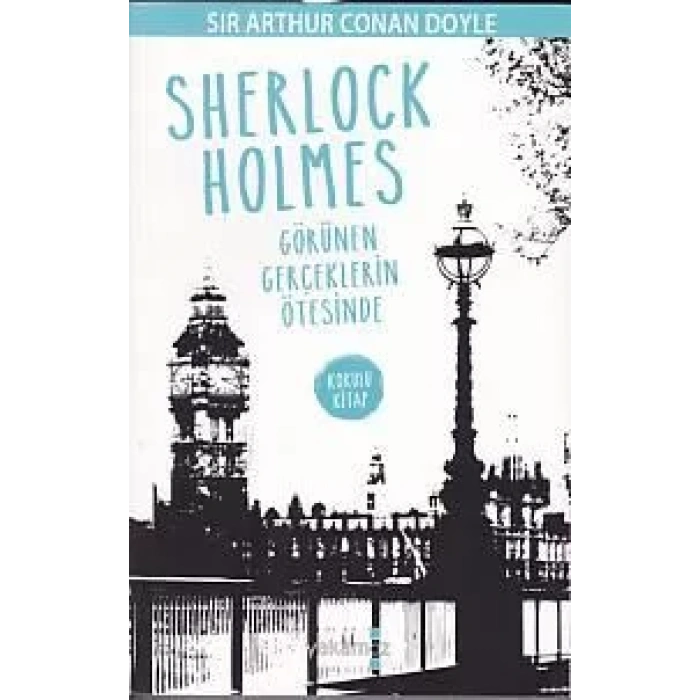 SHERLOCK HOLMES GÖRÜNEN GERÇEKLERİN ÖTESİ.-YAKAMOZ