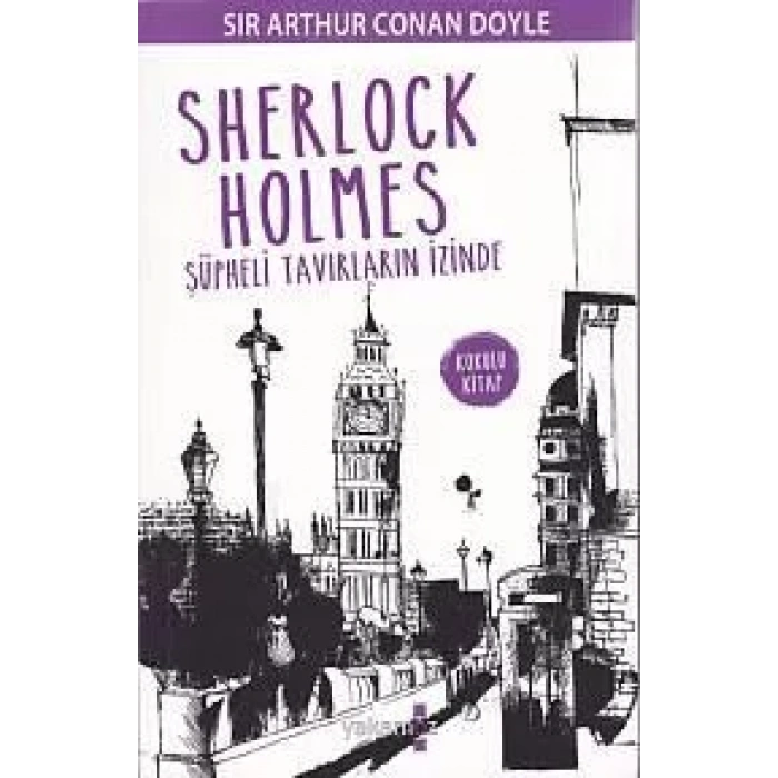 SHERLOCK HOLMES ŞÜPHELİ TAVIRLARIN İZİNDE -YAKAMOZ