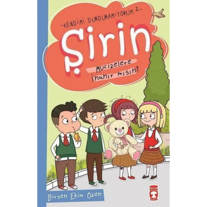 ŞİRİN MUCİZELERE İNANIR MISIN - TİMAŞ