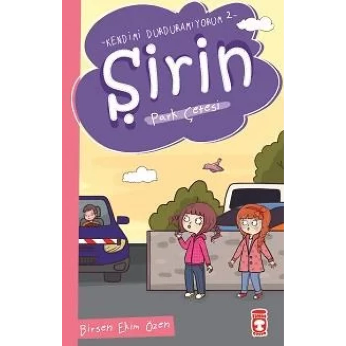 ŞİRİN PARK ÇETESİ KENDİMİ DURDURAMIYORUM 2- TİMAŞ