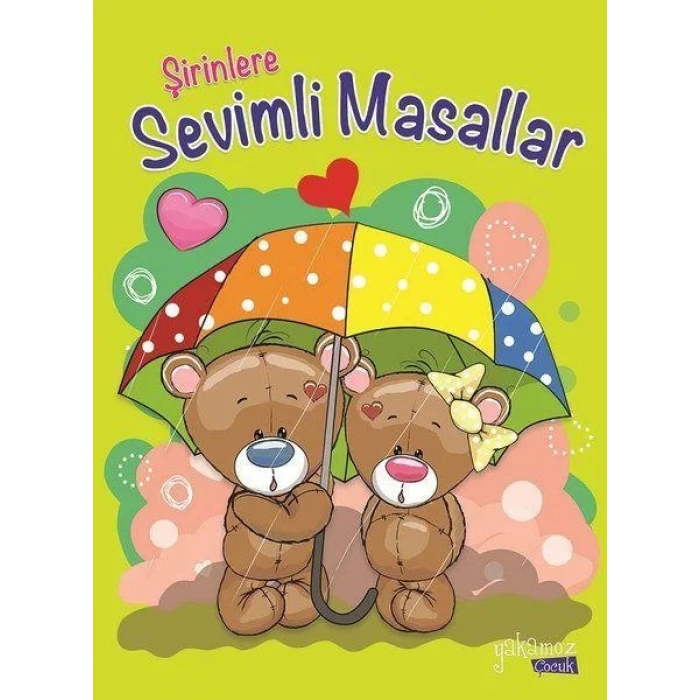 ŞİRİNLERE SEVİMLİ MASALLAR - YAKAMOZ