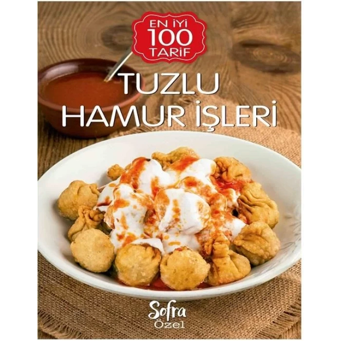 Sofra Özel Tuzlu Hamur İşleri En İyi 100 Tarif