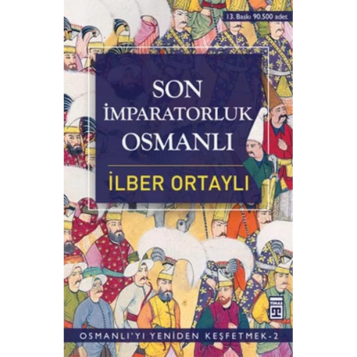 SON İMPARATORLUK OSMANLI - TİMAŞ