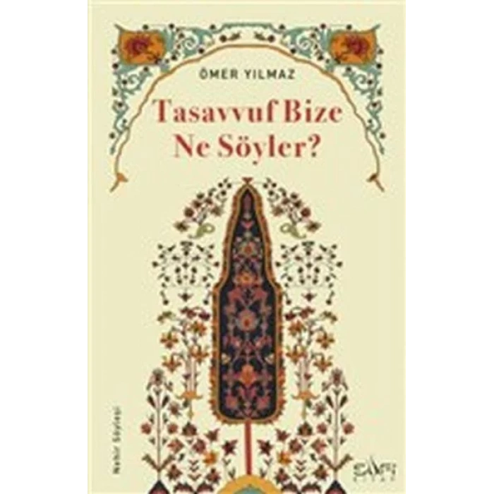 TASAVVUF BİZE NE SÖYLER - SUFİ
