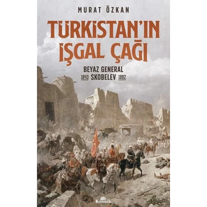 TÜRKİSTANIN İŞGAL GÜCÜ - KRONİK