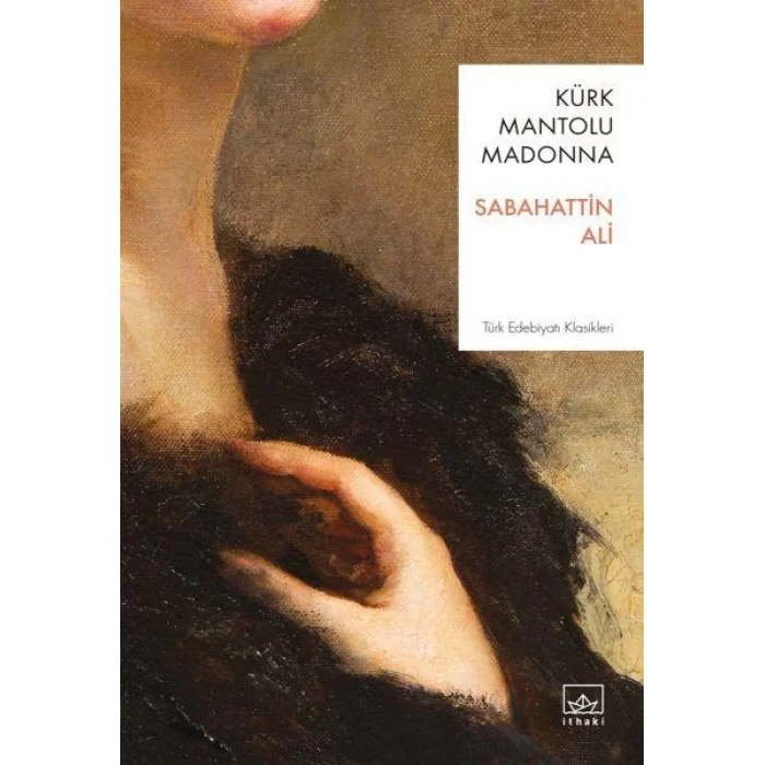 KÜRK MANTOLU MADONNA - İTHAKİ