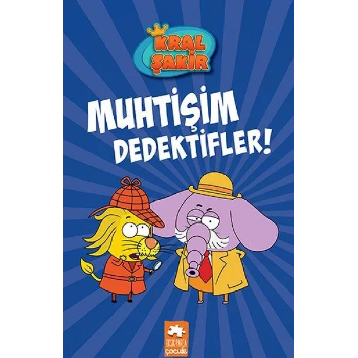 KRAL ŞAKİR 9 MUHTİŞİM DEDEKTİFLER