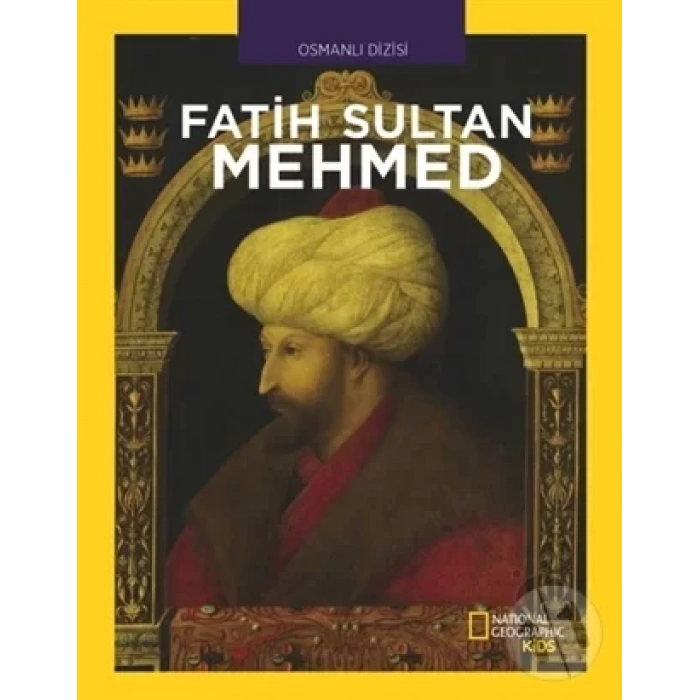 FATİH SULTAN MEHMED - NATIONAL GEOGRAPHIC KİDS
