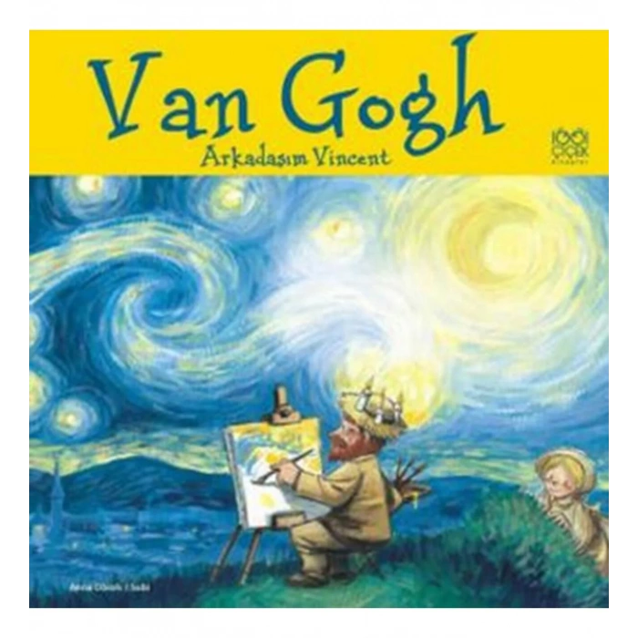Ünlü Ressamlar: Van Gogh - Arkadaşım Vincent