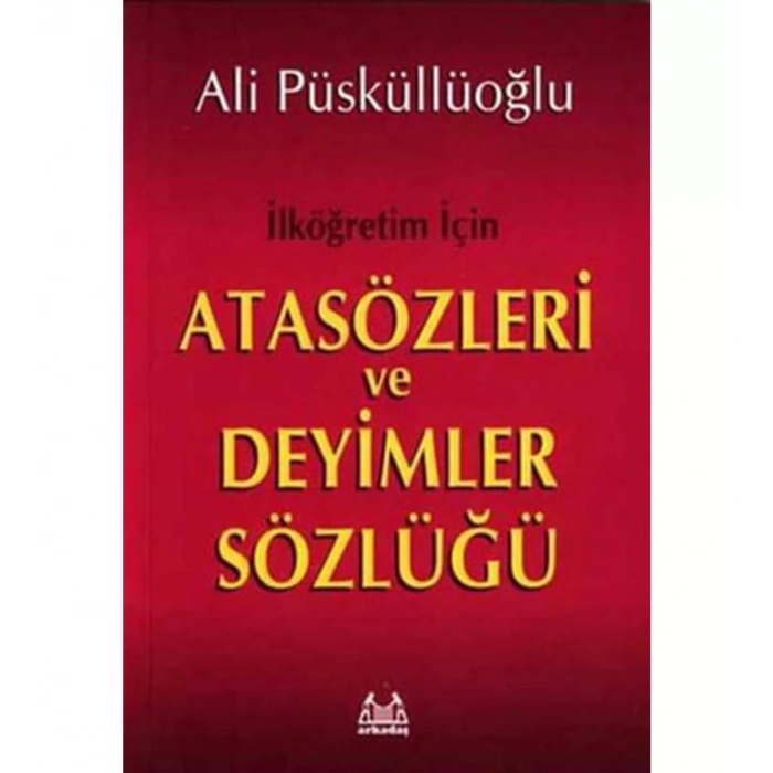 İlkokul ve Ortaokul İçin Atasözleri Ve Deyimler Sözlüğü
