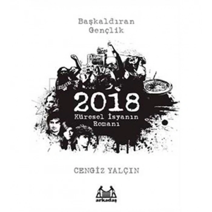 Başkaldıran Gençlik 2018: Küresel İsyanın Romanı