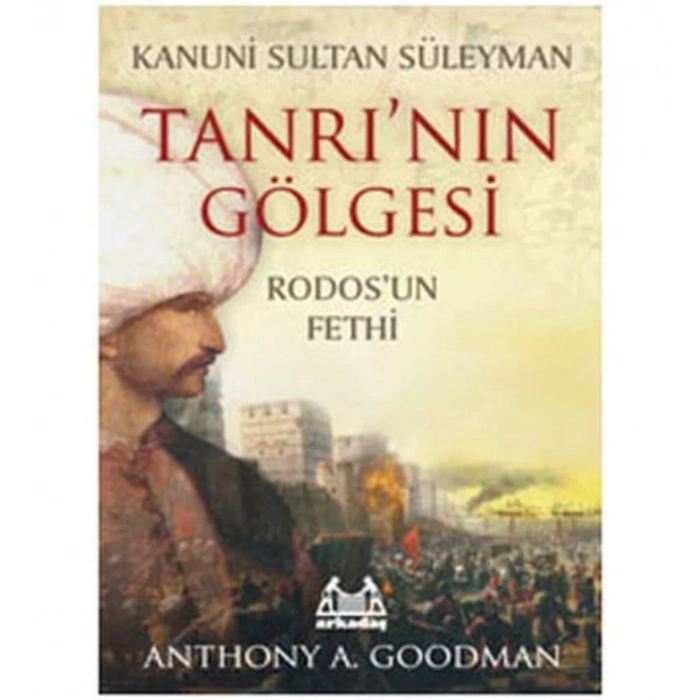 Tanrının Gölgesi Rodosun Fethi Kanuni Sultan Süleyman