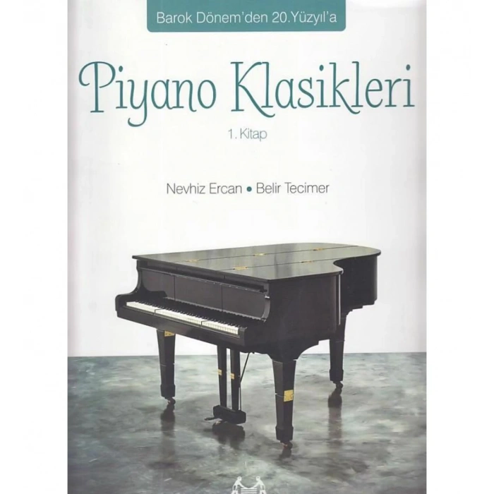 Barok Dönemden 20.Yüzyıla Piyano Klasikleri 1.Kitap