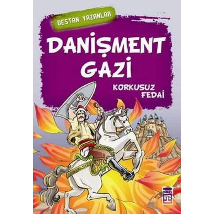 DANİŞMENT GAZİ KORKUSUZ FEDAİ - TİMAŞ