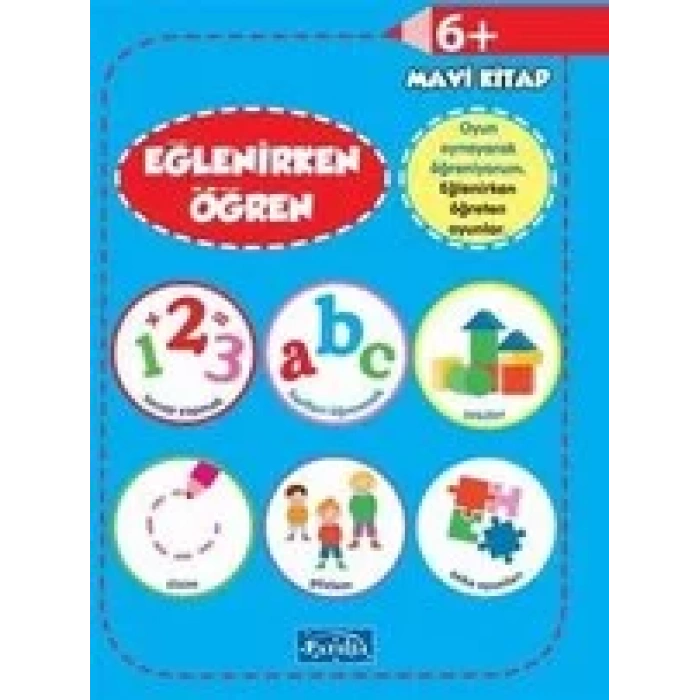 EĞLENİRKEN ÖĞREN MAVİ KİTAP 6+ YAŞ-PARILTI