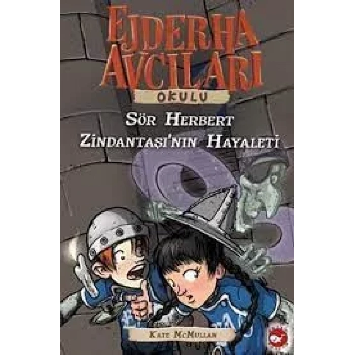 Ejderha Avcıları Okulu 12 Sör Herbert Zindantaşının Hayaleti - BEYAZ BALİNA