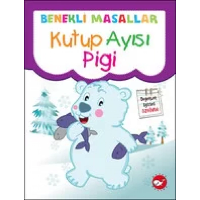 Kutup Ayısı Pigi Benekli Masallar - BEYAZ BALİNA
