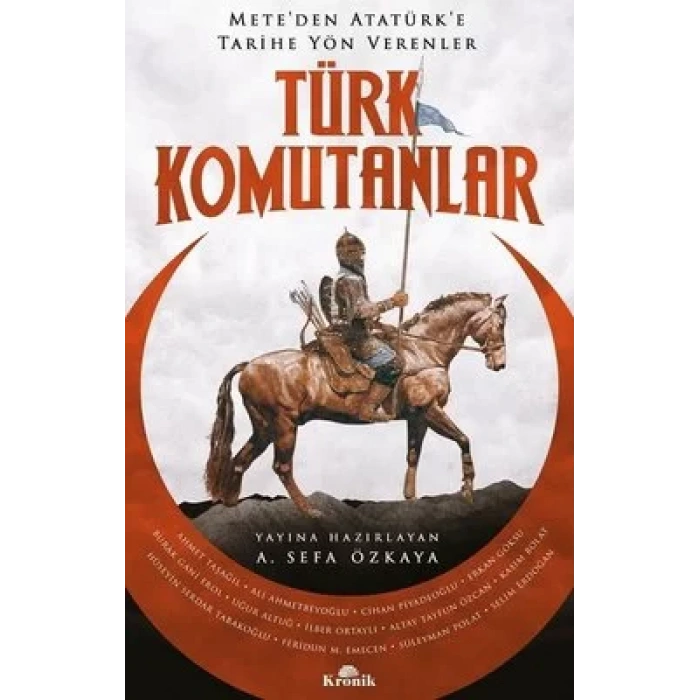METEDEN ATATÜRKE TARİHE YÖN VEREN TÜRKLER - KRONİK