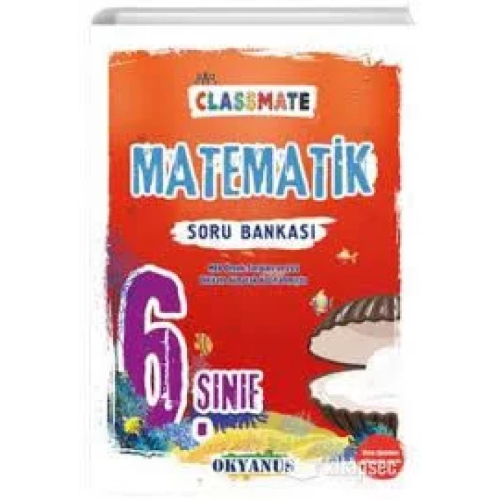 OKYANUS 6.SINIF CLASSMATE MATEMATİK SORU BANKASI