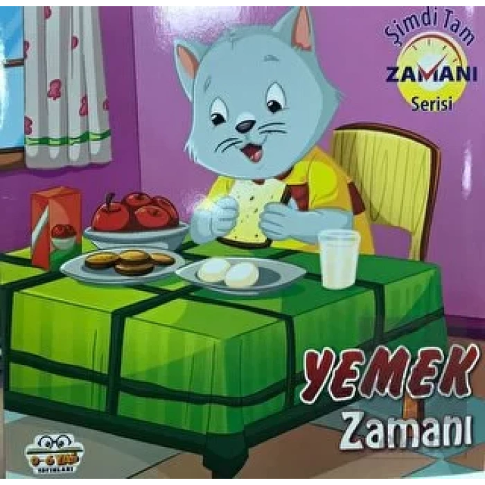 YEMEK ZAMANI ŞİMDİ TAM ZAMANI - 0-6 YAŞ