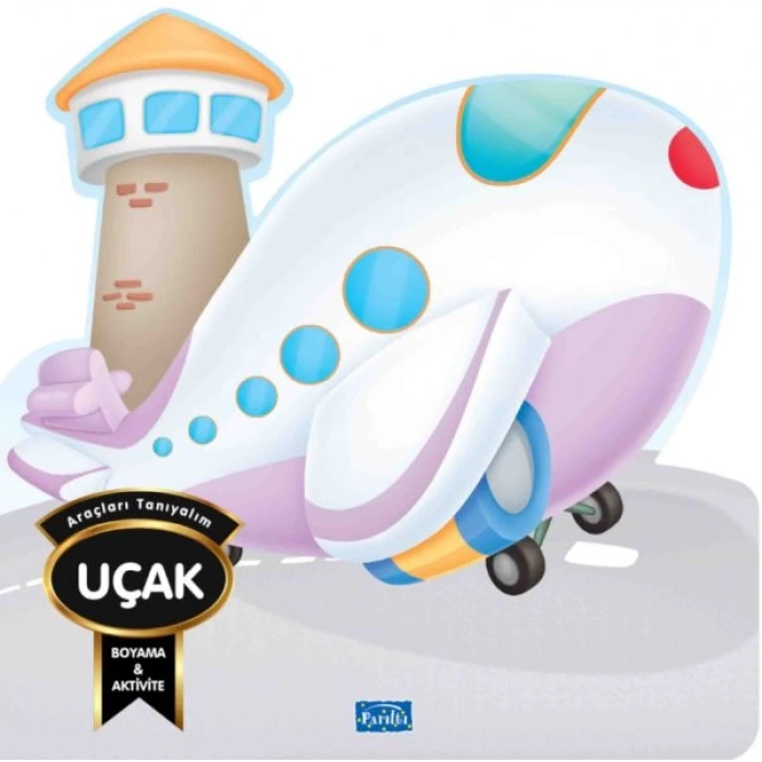 ARAÇLARI TANIYALIM - UÇAK - PARILTI