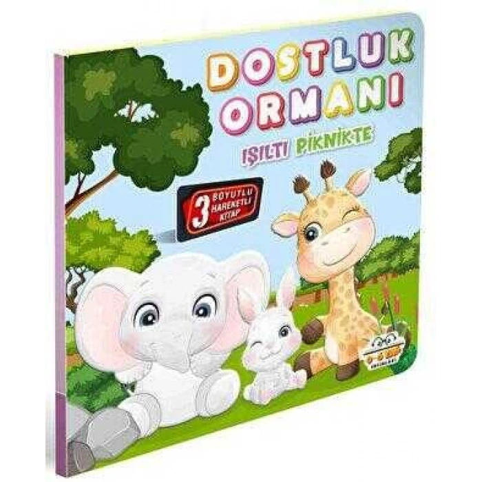 DOSTLUK ORMANI - IŞILTI PİKNİKTE - HAREKETLİ KİTAPLAR SERİSİ