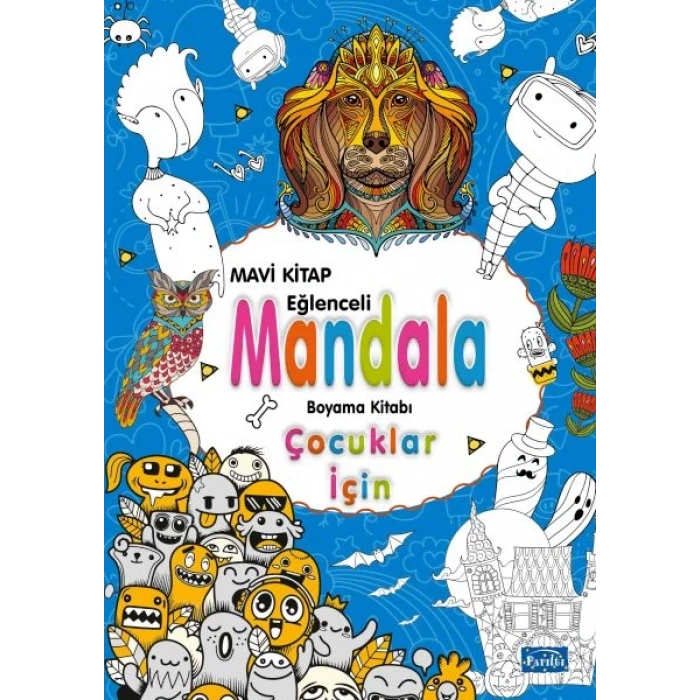 EĞLENCELİ MANDALA-ÇOCUKLAR İÇİN-MAVİ KİTAP - PARILTI YAYINCILIK