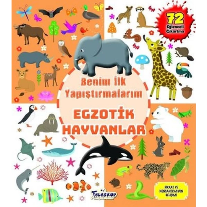 EGZOTİK HAYVANLAR BENİM İLK YAPIŞTIRMALARIM-TELESKOP