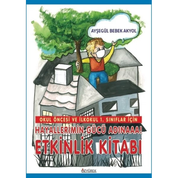 HAYALLERİMİN GÜCÜ ADINA ETKİNLİK KİTABI - ÖZYÜREK