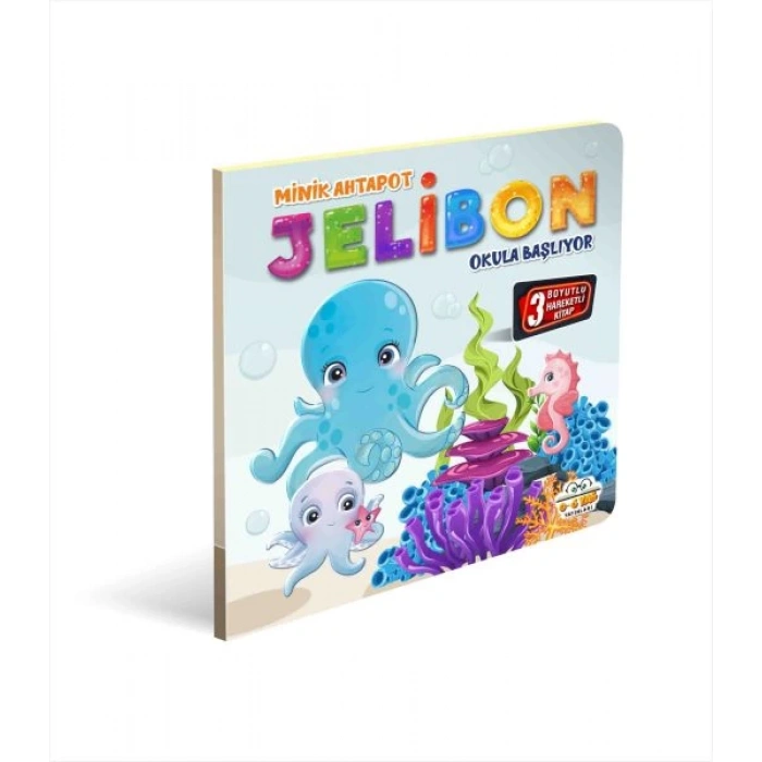 MİNİK AHTAPOT JELİBON OKULA BAŞLIYOR - HAREKETLİ KİTAPLAR SERİSİ