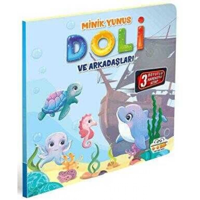 MİNİK YUNUS DOLİ VE ARKADAŞLARI - HAREKETLİ KİTAPLAR SERİSİ