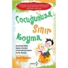 ÇOCUĞUNUZA SINIR KOYMA - YAKAMOZ