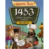 EĞLENCELİ TARİH 8 1453 GELDİM KUŞATTIM FETHETTİM