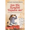 SEN HİÇ KENDİNİ YAŞADIN MI? - YEDİVEREN