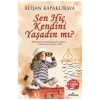 SEN HİÇ KENDİNİ YAŞADIN MI? - YEDİVEREN