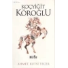 KOÇYİĞİT KÖROĞLU - BİLGE KÜLTÜR