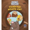 SEVİMLİ DOSTLAR PİKNİKTEKİ MİSAFİR KİM - MARTI