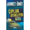 ÇIPLAK AYAKLIYDI GECE - YKY