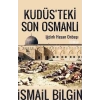 KUDÜSTEKİ SON OSMANLI - TİMAŞ