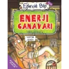 ENERJİ CANAVARI - EĞLENCELİ BİLGİ