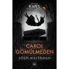 CAROL GÖMÜLMEDEN - İTHAKİ