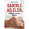 SABIRLI AİLELER MERHAMETLİ ÇOCUKLAR YETİŞTİRİR -
