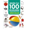 SÖZCÜKLER BENİM İLK 100 BİLGİLERİM - 0-6 YAŞ